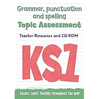 Key Stage 1 Grammar, Punctuation and Spelling Topic Assessment: Teacher Resources and CD-ROM