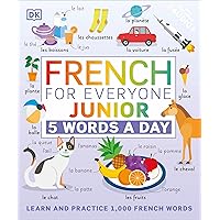 French for Everyone Junior: 5 Words a Day (DK 5-Words a Day) French for Everyone Junior: 5 Words a Day (DK 5-Words a Day) Flexibound Kindle