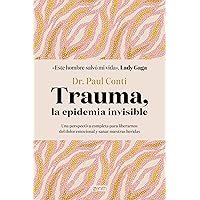 Trauma, la epidemia invisible (Autoayuda y superación) (Spanish Edition) Trauma, la epidemia invisible (Autoayuda y superación) (Spanish Edition) Kindle Paperback