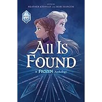 All Is Found: A Frozen Anthology (Frozen Anthology, 10) All Is Found: A Frozen Anthology (Frozen Anthology, 10) Hardcover Kindle Audio CD