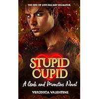 Stupid Cupid (Book One): A Gods and Monsters Novel (Gods and Monsters Series 1) Stupid Cupid (Book One): A Gods and Monsters Novel (Gods and Monsters Series 1) Kindle Paperback