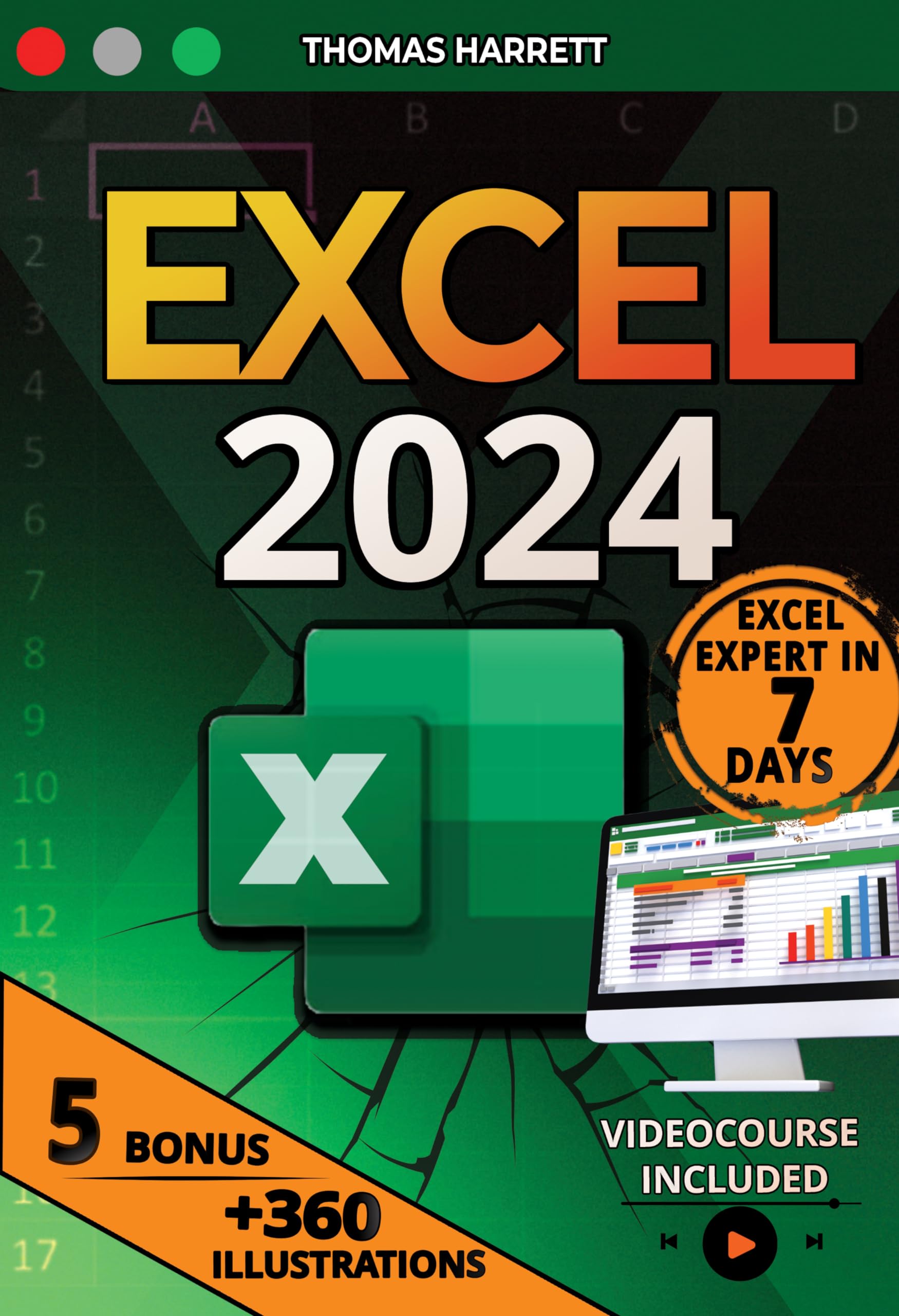 EXCEL: The Easy and Complete Guide to Master Excel in 7 Days, From Beginner to Pro with Over 360 Illustrative Examples, +100 Exercises, Formulas and Step-by-Step Tutorials for Quick Learning