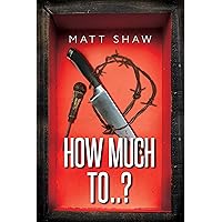 How Much To..?: (An Extreme Horror) (The Game Book 1) How Much To..?: (An Extreme Horror) (The Game Book 1) Kindle