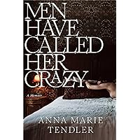 Men Have Called Her Crazy: A Memoir Men Have Called Her Crazy: A Memoir Hardcover Kindle Audible Audiobook Audio CD