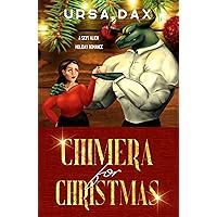 Chimera for Christmas: A SciFi Alien Holiday Romance (Holiday Romances of Elora Station Book 1) Chimera for Christmas: A SciFi Alien Holiday Romance (Holiday Romances of Elora Station Book 1) Kindle Paperback