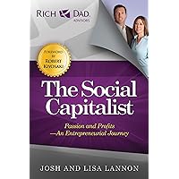 The Social Capitalist: Passion and Profits - An Entrepreneurial Journey (Rich Dad Advisors) The Social Capitalist: Passion and Profits - An Entrepreneurial Journey (Rich Dad Advisors) Paperback Audible Audiobook Audio CD