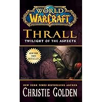 World of Warcraft: Thrall: Twilight of the Aspects World of Warcraft: Thrall: Twilight of the Aspects Kindle Mass Market Paperback Hardcover