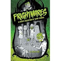 Frightmares: A Creepy Collection of Scary Stories (Michael Dahl's Really Scary Stories) Frightmares: A Creepy Collection of Scary Stories (Michael Dahl's Really Scary Stories) Paperback Kindle