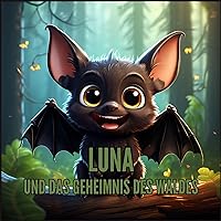 Luna und das Geheimnis des Waldes - für Kinder ab 3 Jahren (Kinderbücher) (German Edition)