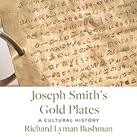 Joseph Smith's Gold Plates: A Cultural History Joseph Smith's Gold Plates: A Cultural History Audible Audiobook Hardcover Kindle Audio CD
