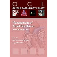 Management of Atrial Fibrillation: A Practical Approach (Oxford Cardiology Library) Management of Atrial Fibrillation: A Practical Approach (Oxford Cardiology Library) Kindle Paperback
