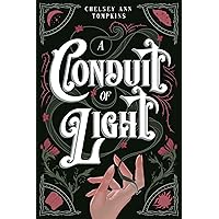 A Conduit of Light (A Conduit of Light Series Book 1) A Conduit of Light (A Conduit of Light Series Book 1) Kindle Paperback Hardcover