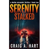 Serenity Stalked (The Shelby Alexander Thriller Series Book 2) Serenity Stalked (The Shelby Alexander Thriller Series Book 2) Kindle Audible Audiobook Paperback