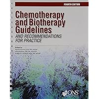 Chemotherapy and Biotherapy Guidelines and Recommendations for Practice Chemotherapy and Biotherapy Guidelines and Recommendations for Practice Spiral-bound