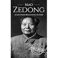 Mao Zedong: A Life From Beginning to End (History of China) Mao Zedong: A Life From Beginning to End (History of China) Kindle Audible Audiobook Paperback Hardcover