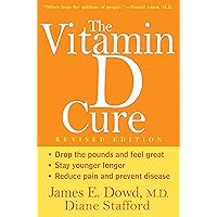 The Vitamin D Cure, Revised The Vitamin D Cure, Revised Paperback Kindle Hardcover