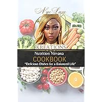 NyeLuxe Kreations “ Nutrition Nirvana”: Delicious Dishes for a Balanced Life