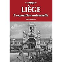 Liège - 1905 - L'exposition universelle Liège - 1905 - L'exposition universelle Paperback