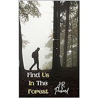 Find Us In The Forest Find Us In The Forest Kindle Paperback