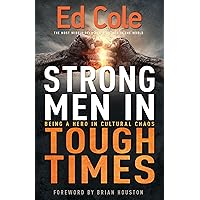 Strong Men in Tough Times: Being a Hero in Cultural Chaos Strong Men in Tough Times: Being a Hero in Cultural Chaos Paperback