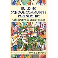 Building School-Community Partnerships: Collaboration for Student Success Building School-Community Partnerships: Collaboration for Student Success Paperback Kindle Hardcover