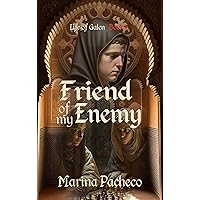Friend of My Enemy: A Medieval Fiction Short Novel (Life of Galen Book 6)