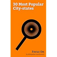 Focus On: 30 Most Popular City-states: Macau, City of London, Dominica, Strasbourg, Polis, Ancient Corinth, Ancient Carthage, Free Territory of Trieste, ... Shanghai International Settlement, etc.