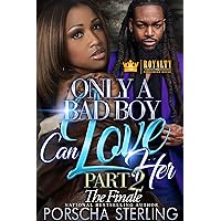 Only a Bad Boy Can Love Her 2: The Finale (Only a Bad Boy Can Love 2) Only a Bad Boy Can Love Her 2: The Finale (Only a Bad Boy Can Love 2) Kindle Audible Audiobook Paperback Audio CD