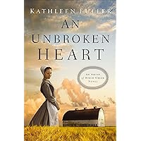 An Unbroken Heart (An Amish of Birch Creek Novel Book 2) An Unbroken Heart (An Amish of Birch Creek Novel Book 2) Kindle Audible Audiobook Library Binding Paperback Audio CD