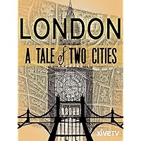 London: A Tale of Two Cities