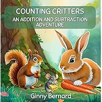 Counting Critters: An Addition and Subtraction Adventure Counting Critters: An Addition and Subtraction Adventure Kindle Paperback