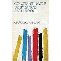 Constantinople De Byzance À Stamboul (French Edition) Constantinople De Byzance À Stamboul (French Edition) Kindle Leather Bound Paperback