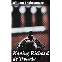 Koning Richard de Tweede (Dutch Edition) Koning Richard de Tweede (Dutch Edition) Kindle