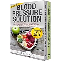 Blood Pressure: Solution - 2 Manuscripts - The Ultimate Guide to Naturally Lowering High Blood Pressure and Reducing Hypertension & 54 Delicious Heart Healthy Recipes (Blood Pressure Series Book 3) Blood Pressure: Solution - 2 Manuscripts - The Ultimate Guide to Naturally Lowering High Blood Pressure and Reducing Hypertension & 54 Delicious Heart Healthy Recipes (Blood Pressure Series Book 3) Kindle Audible Audiobook Hardcover Paperback