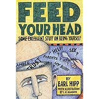 Feed Your Head: Some Excellent Stuff on Being Yourself Feed Your Head: Some Excellent Stuff on Being Yourself Paperback