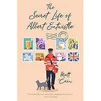 The Secret Life of Albert Entwistle: An Uplifting and Unforgettable Story of Love and Second Chances