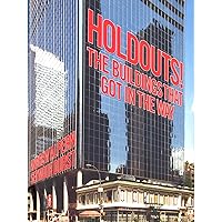 Holdouts!: The Buildings That Got in the Way Holdouts!: The Buildings That Got in the Way Hardcover