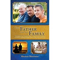 The Father and His Family: A Guidebook for Aspiring, New, and Experienced Fathers The Father and His Family: A Guidebook for Aspiring, New, and Experienced Fathers Paperback Kindle