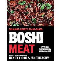 BOSH! Meat: Delicious. Hearty. Plant-based. BOSH! Meat: Delicious. Hearty. Plant-based. Hardcover Kindle