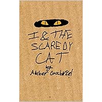 I & the Scaredy Cat (The Junk Drawer Adventures Book 2) I & the Scaredy Cat (The Junk Drawer Adventures Book 2) Kindle