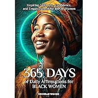 365 Days of Daily Affirmations for Black Women : Inspiring Self-Love, Confidence, and Empowerment for BIPOC Women