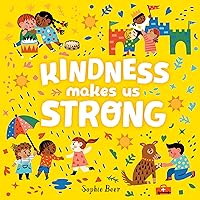 Kindness Makes Us Strong Kindness Makes Us Strong Board book Kindle