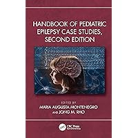 Handbook of Pediatric Epilepsy Case Studies, Second Edition Handbook of Pediatric Epilepsy Case Studies, Second Edition Hardcover Kindle