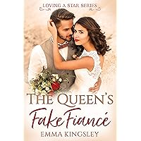 The Queen's Fake Fiancé (Loving a Star Book 4) The Queen's Fake Fiancé (Loving a Star Book 4) Kindle