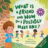 What Is a Friend, and How Do I Possibly Make One?: A Children's Book That Teaches Friendship Skills of Greetings, Empathy, Finding Common Interests, and More! (Making Friends! 1) What Is a Friend, and How Do I Possibly Make One?: A Children's Book That Teaches Friendship Skills of Greetings, Empathy, Finding Common Interests, and More! (Making Friends! 1) Kindle Paperback