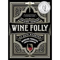 Wine Folly: Edición Magnum: La guía maestra del vino (Spanish Edition) Wine Folly: Edición Magnum: La guía maestra del vino (Spanish Edition) Hardcover Kindle