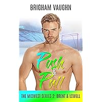 Push & Pull (The Midwest Series Book 2)