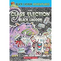 The Class Election from the Black Lagoon (Black Lagoon Adventures, No. 3) The Class Election from the Black Lagoon (Black Lagoon Adventures, No. 3) Paperback Kindle Library Binding