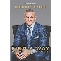 Find a Way: Three Words That Changed My Life (Second Edition) Find a Way: Three Words That Changed My Life (Second Edition) Hardcover