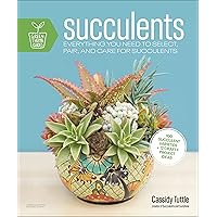 Succulents: Everything You Need to Select, Pair and Care for Succulents (Green Thumb Guides) Succulents: Everything You Need to Select, Pair and Care for Succulents (Green Thumb Guides) Paperback Kindle